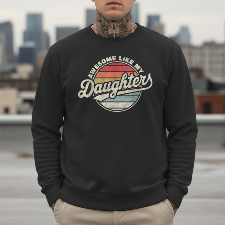 Awesome Like My Daughters Vintage Dad Quote Father Day Men Sweatshirt