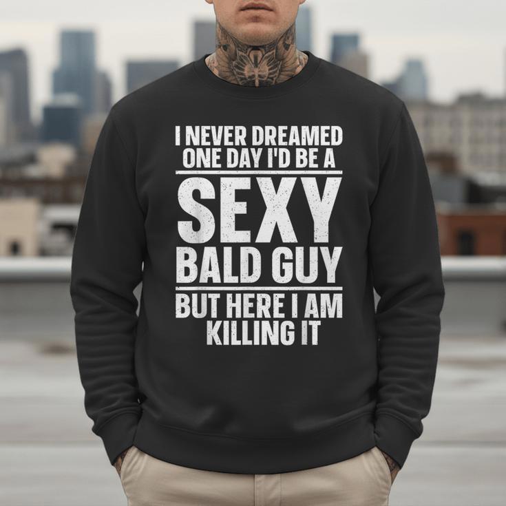 Bald Guy Art For Men Dad Sexy Bald People Bald Man Men Sweatshirt