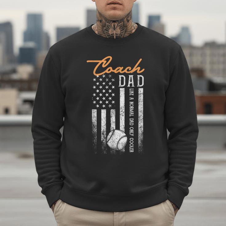 Baseball Coach Dad Like A Normal Dad Only Cooler USA Flag Men Sweatshirt Baseball Coach Dad Like A Normal Dad Only Cooler USA Flag Men Sweatshirt