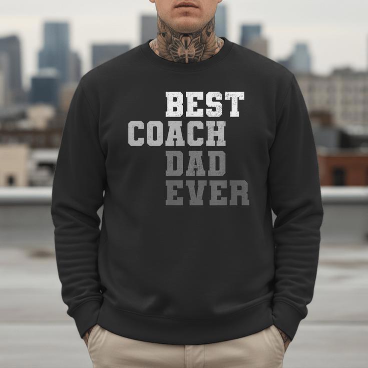 Best Coach Dad Ever Football Soccer Baseball Basketball Men Sweatshirt
