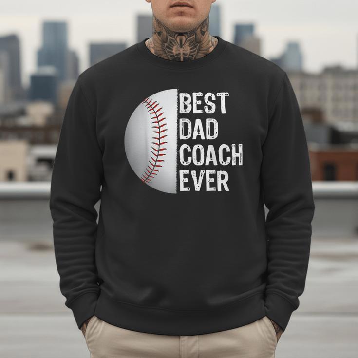 Best Dad Coach Ever Baseball For Sport Lovers Men Sweatshirt Best Dad Coach Ever Baseball For Sport Lovers Men Sweatshirt