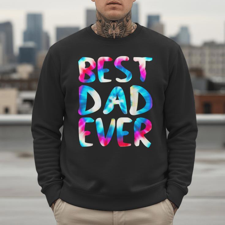 Best Dad Ever Colorful Tie Dye Fathers Day Men Sweatshirt