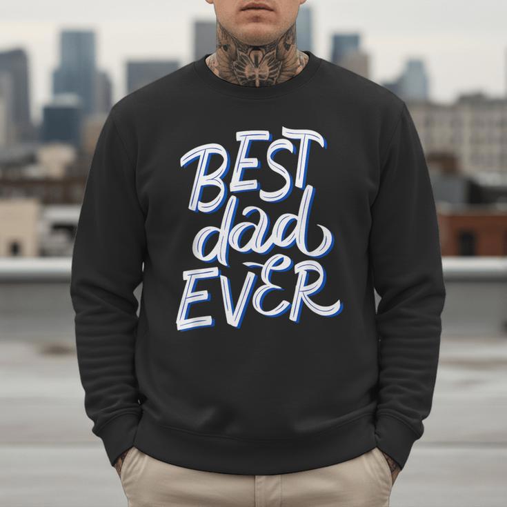 Best Dad Ever Men Sweatshirt Best Dad Ever Men Sweatshirt