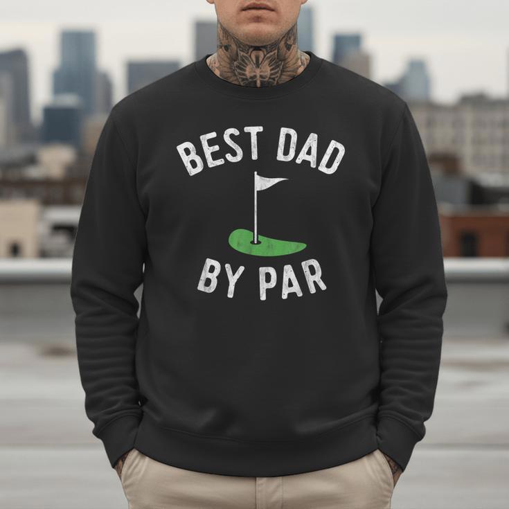 Best Dad By Par Golf Shirt Father's Day Daddy Men Sweatshirt