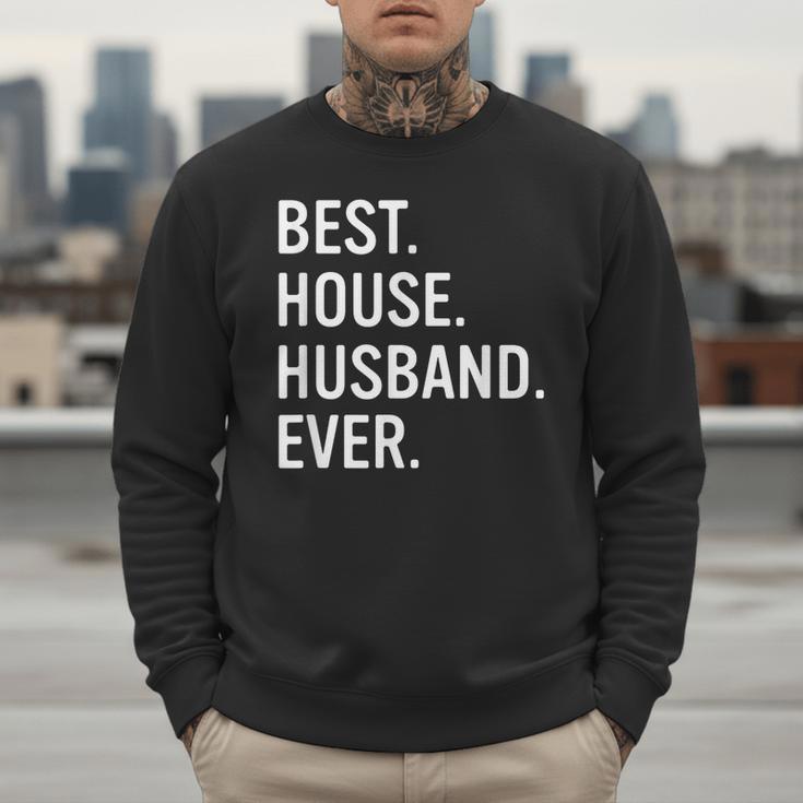 Best House Husband Ever Stay At Home Dad Men Sweatshirt