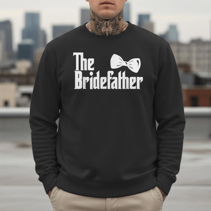 The Bridefather Father Of The Bride Dad Wedding Marriage Men Sweatshirt