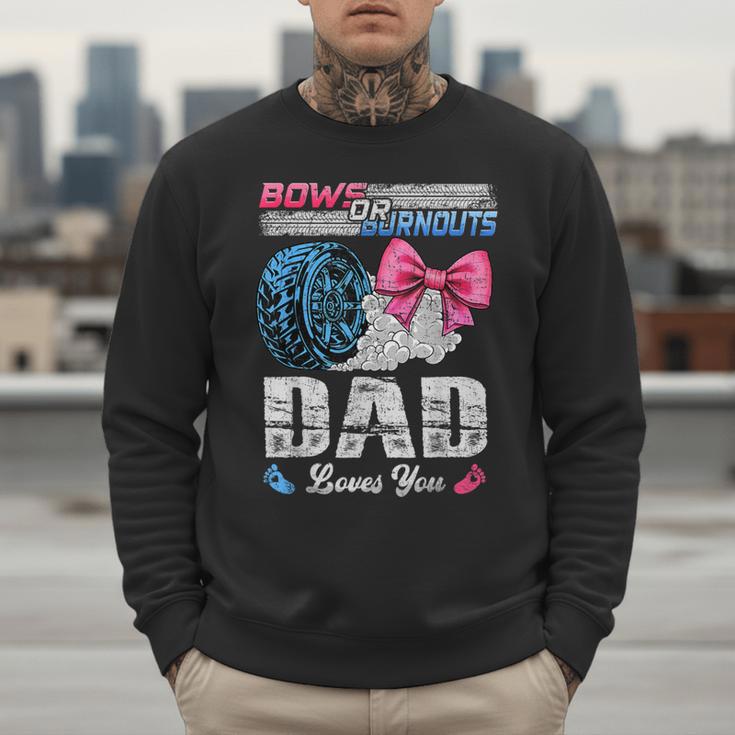 Burnouts Or Bows Your Dad Loves You Gender Reveal Men Sweatshirt