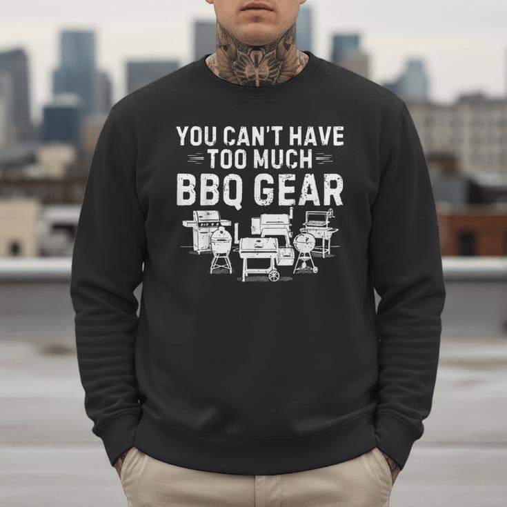 You Can't Have Too Much BBQ Gear Grill Grilling Dad Men Sweatshirt