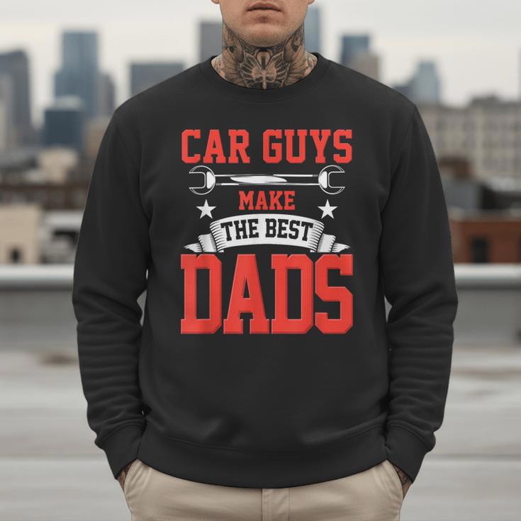 Car Guys Make The Best Dads Garage Mechanic Dad Men Sweatshirt