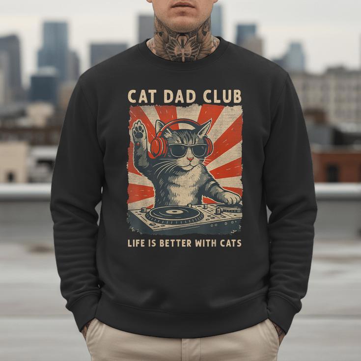 Cat Dad Club Life Is Better With Cats Cat Dad Cat Men Sweatshirt