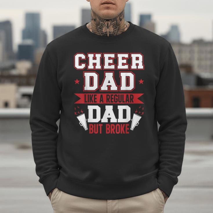 Cheer Dad Like A Regular Dad But Broke Cheerleader Dad Men Sweatshirt
