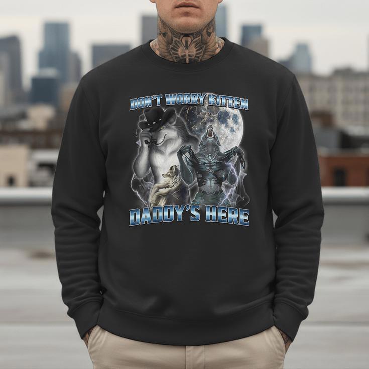 Cool Alpha Wolf Meme Don't Worry Kitten Daddy's Here Men Sweatshirt