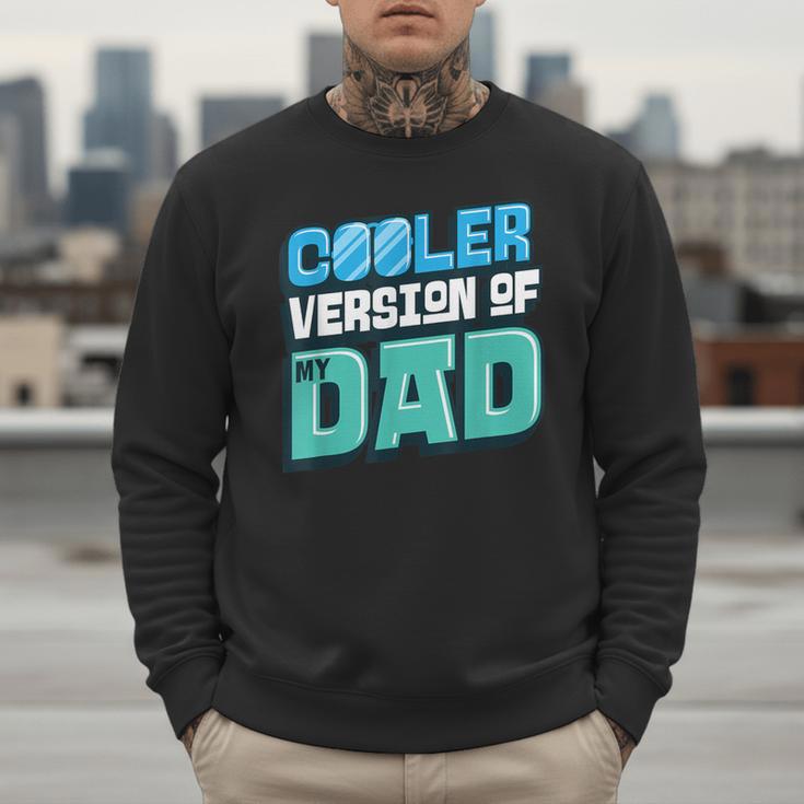 Cooler Version Of My Dad Men Sweatshirt