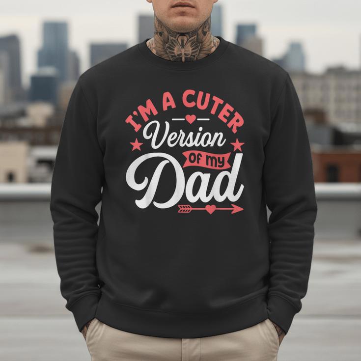 Cuter Version Of Dad Cute Kid Boy Girl Proud New Dad Men Sweatshirt