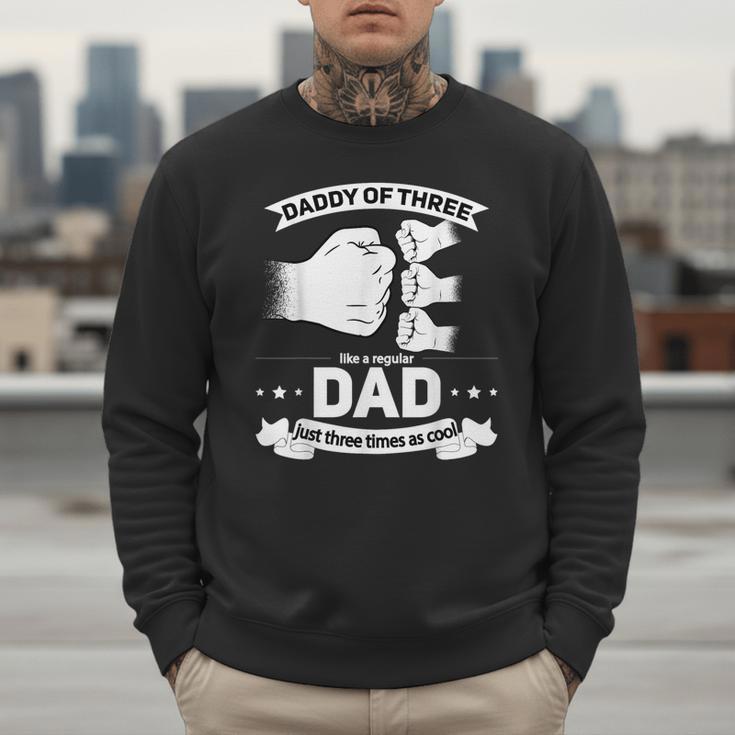 Dad Of 3 Cool Daddy Of Three Fathers Day Dad Of Three Men Sweatshirt