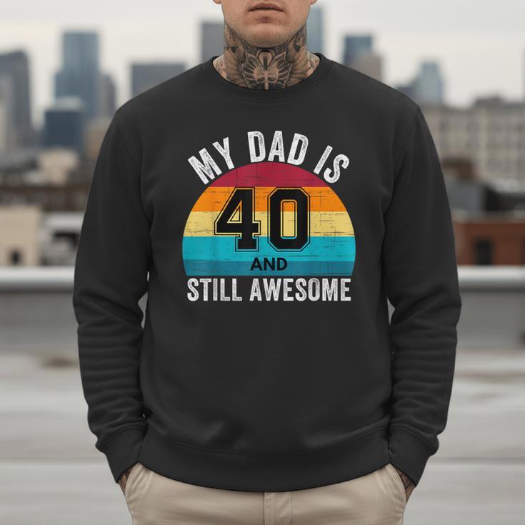 My Dad Is 40 And Still Awesome 40th Retro Birthday Dad Daddy Men Sweatshirt