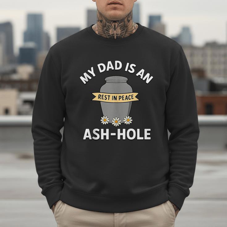 My Dad Is An Ash-Hole Memorial Shirt Father’s Day Men Sweatshirt My Dad Is An Ash-Hole Memorial Shirt Father’s Day Men Sweatshirt