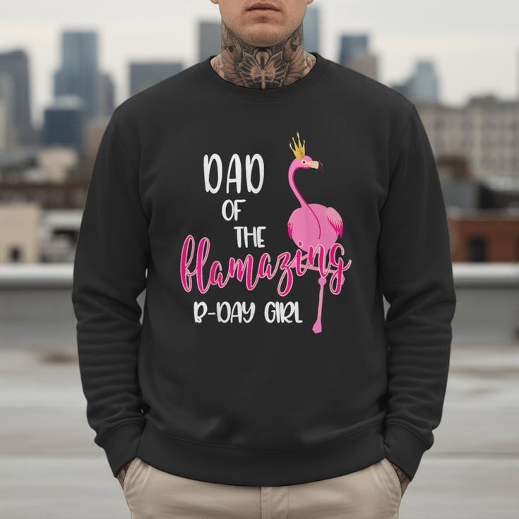 Dad Of B-Day Girl Flamazing Pink Flamingo Birthday Party Men Sweatshirt Dad Of B-Day Girl Flamazing Pink Flamingo Birthday Party Men Sweatshirt