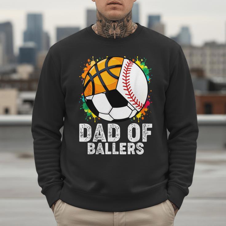 Dad Of Ballers Baseball Soccer Basketball Dad Men Sweatshirt