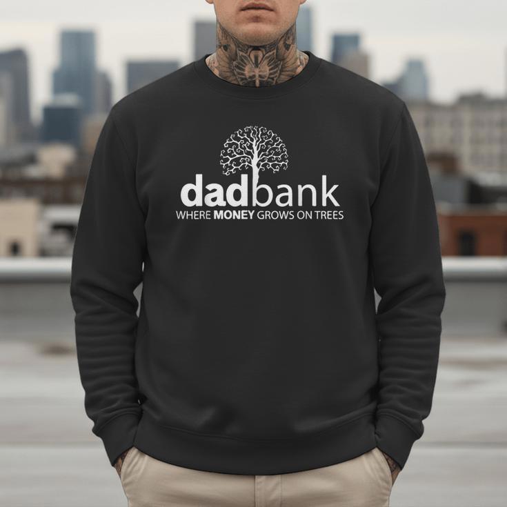 Dad Bank Where The Money Grows On Trees New Dad Tees Men Sweatshirt