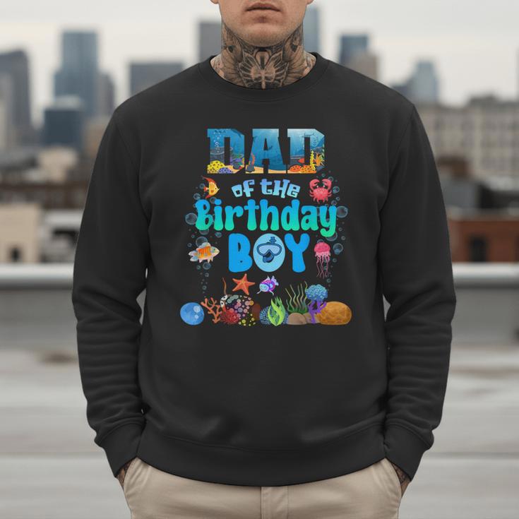 Dad Of The Birthday Boy Aquarium Sea Animals Matching Men Sweatshirt Dad Of The Birthday Boy Aquarium Sea Animals Matching Men Sweatshirt