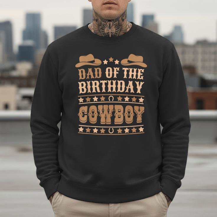 Dad Of The Birthday Cowboy Cute Western Bday Boy Birthday Men Sweatshirt