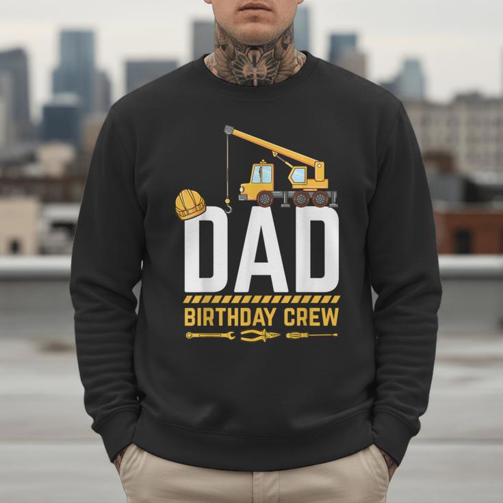 Dad Birthday Crew Construction Men Sweatshirt