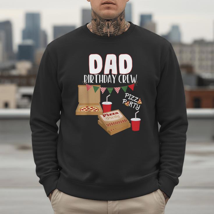 Dad Birthday Crew Pizza Theme Birthday Pizza Lover Party Men Sweatshirt Dad Birthday Crew Pizza Theme Birthday Pizza Lover Party Men Sweatshirt