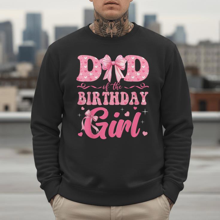 Dad Of The Birthday Girl Family Pink Coquette Bow Men Sweatshirt Dad Of The Birthday Girl Family Pink Coquette Bow Men Sweatshirt