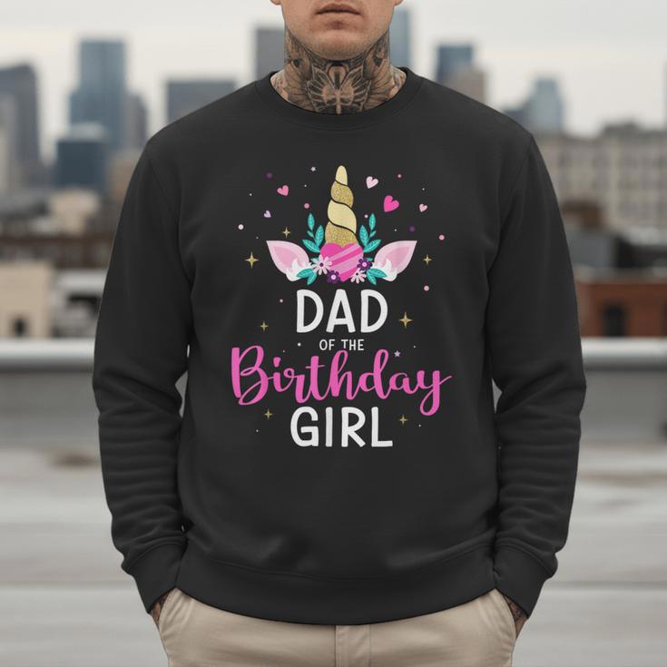 Dad Of The Birthday Girl Matching Family Unicorn Party Men Sweatshirt