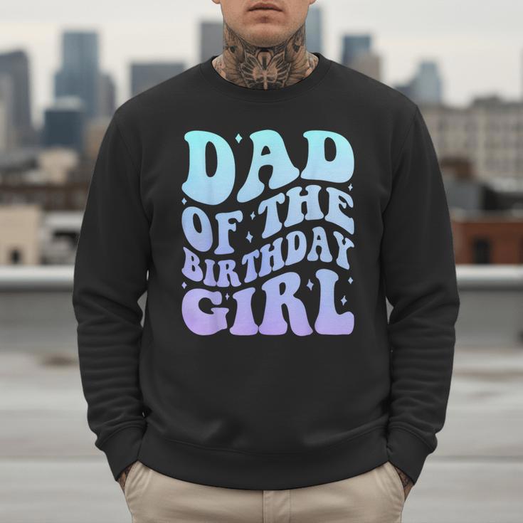 Dad Of The Birthday Girls Teens Kid Family Matching Birthday Men Sweatshirt