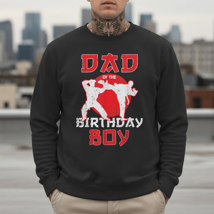 Dad Of The Birthday Karate Taekwondo Boy Martial Arts Men Sweatshirt Dad Of The Birthday Karate Taekwondo Boy Martial Arts Men Sweatshirt