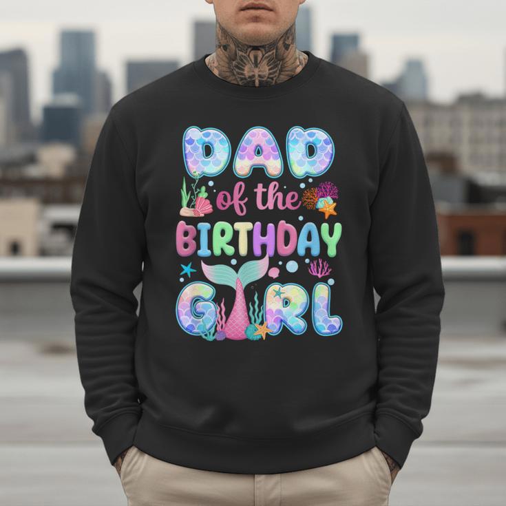 Dad Of The Birthday Mermaid Girl Family Matching Party Men Sweatshirt