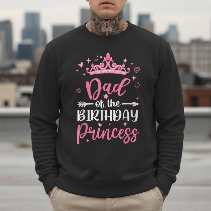 Dad Of The Birthday Princess Birthday Girl Kid Family Men Sweatshirt