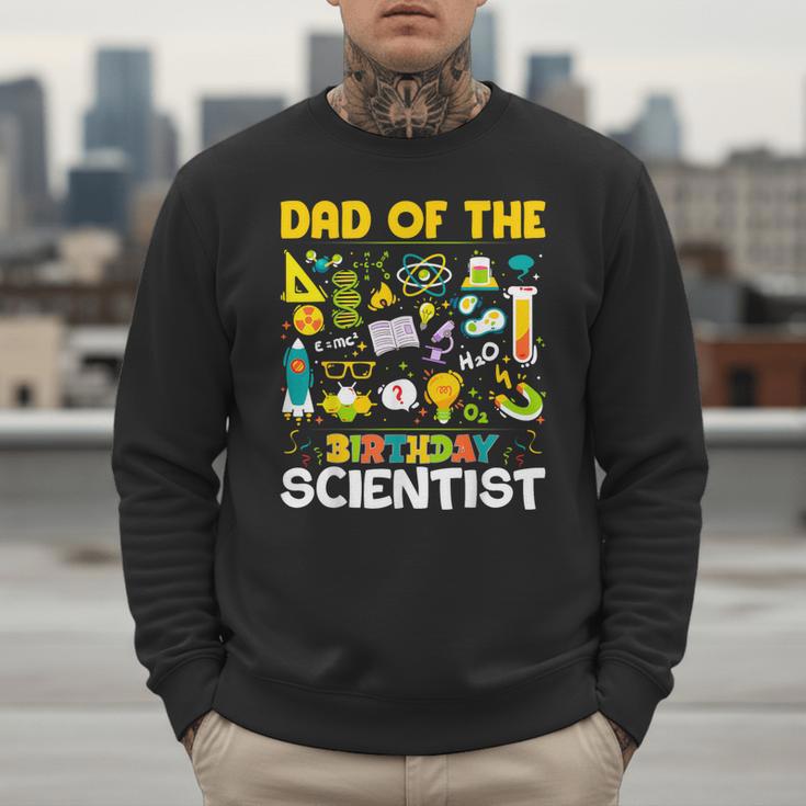 Dad Of The Birthday Scientist Matching Science Birthday Men Sweatshirt