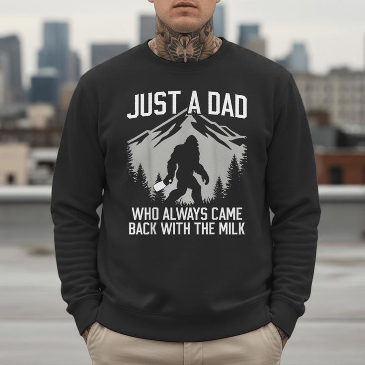 Dad Father Bigfoot Just A Dad Who Always Came Back Men Sweatshirt