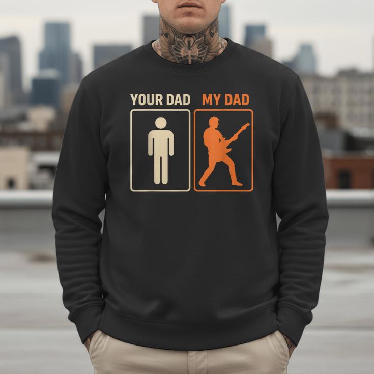 Your Dad My Dad Guitar Guitarist Rock Father's Day Men Sweatshirt