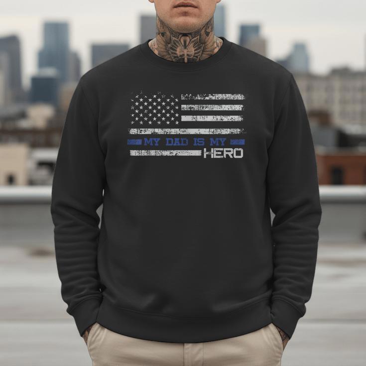 Dad Is A Hero Idea Son Daughter Of Police Men Sweatshirt Dad Is A Hero Idea Son Daughter Of Police Men Sweatshirt