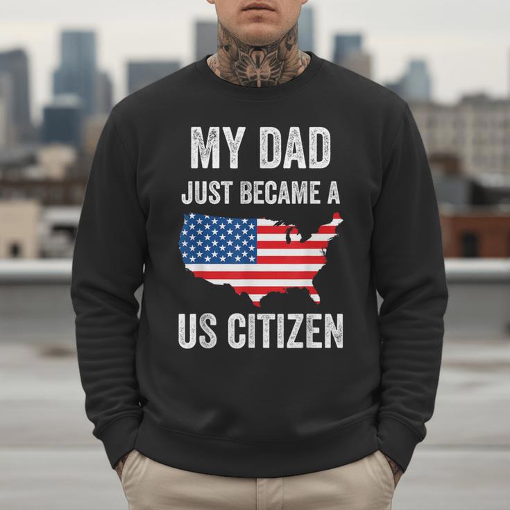 My Dad Just Became A US Citizen Proud New American Citizen Men Sweatshirt