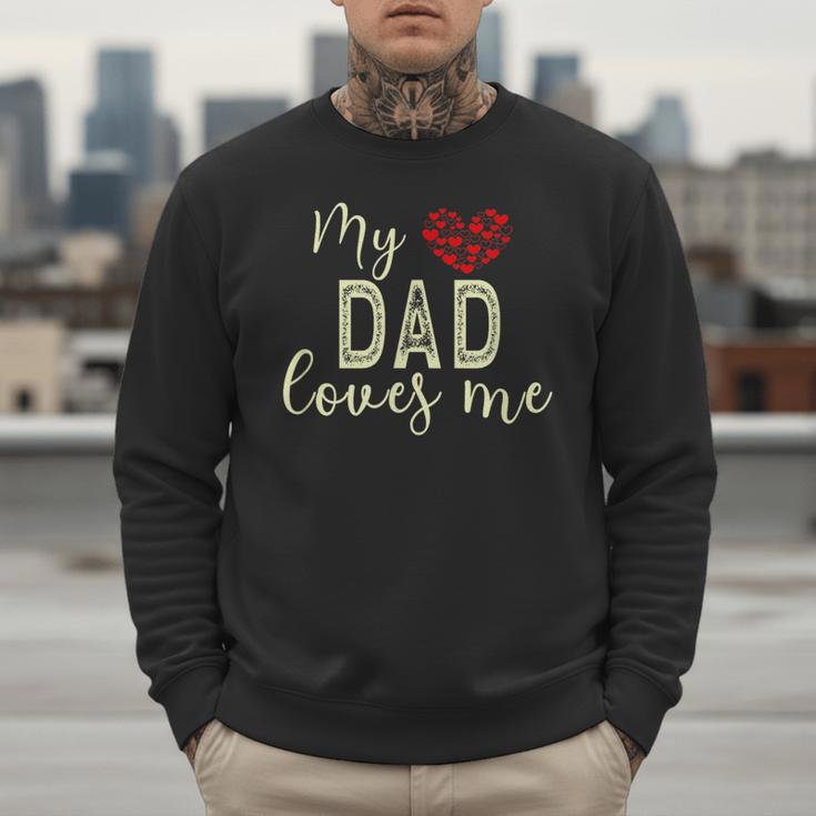 My Dad Loves Me Men Sweatshirt My Dad Loves Me Men Sweatshirt