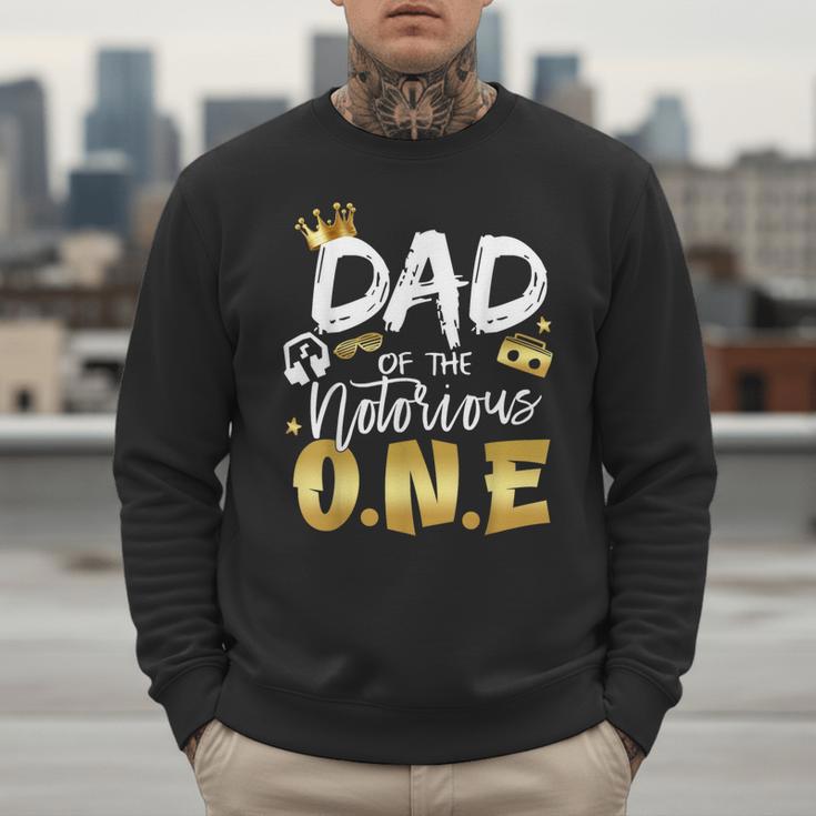Dad Of The Notorious One Old School 1st Hip Hop Birthday Men Sweatshirt