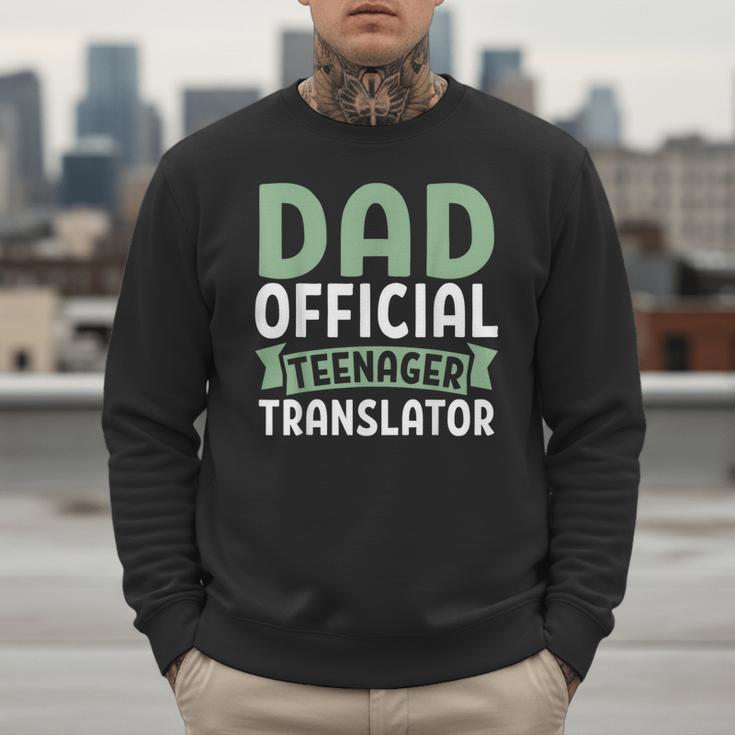 Dad Official Teenager Translator Dad Men Sweatshirt