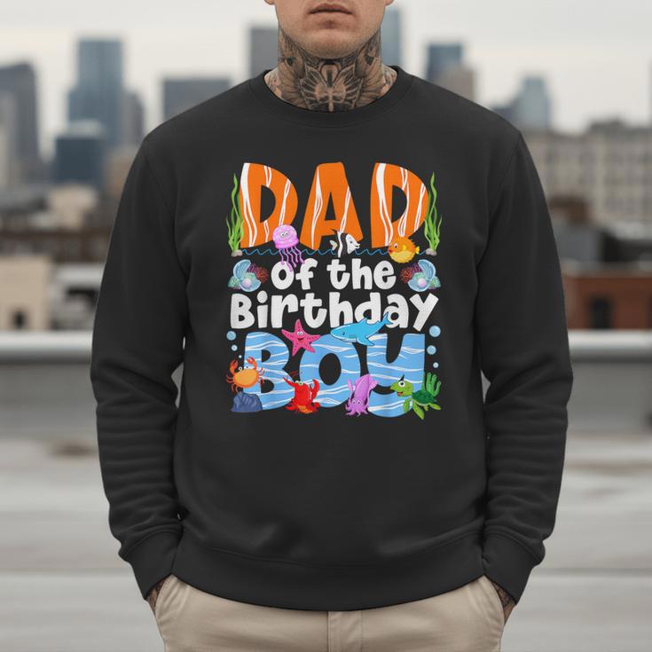 Dad Under Sea Birthday Party Boys Ocean Sea Animals Themed Men Sweatshirt Dad Under Sea Birthday Party Boys Ocean Sea Animals Themed Men Sweatshirt
