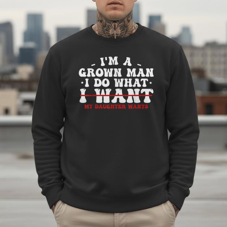 Dad Shirts From Daughter I Do What My Daughter Wants Men Sweatshirt