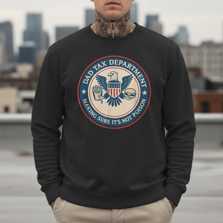 Dad Tax Making Sure Its Not Poison Department Fathers Day Men Sweatshirt