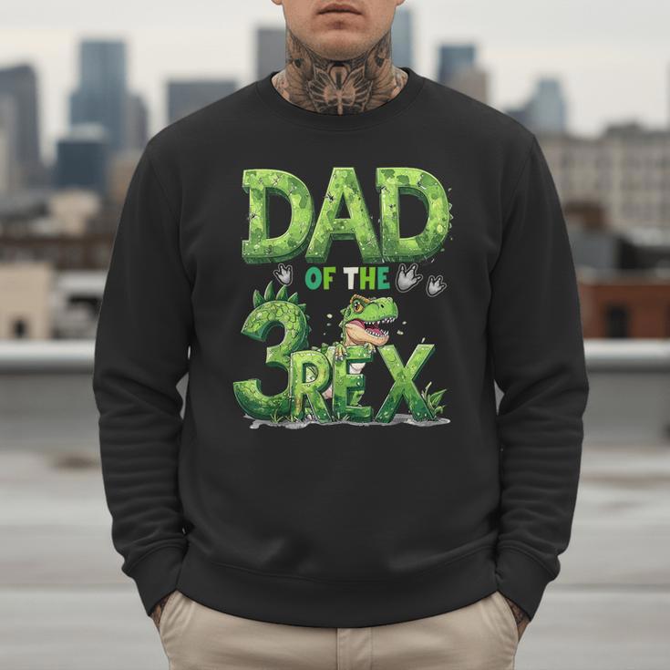 Dad Of The Three Rex Birthday Boy Dinosaur Family Matching Men Sweatshirt