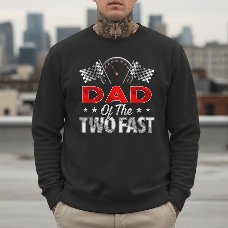 Dad Of The Two Fast Second Birthday Racing Car Family Men Sweatshirt Dad Of The Two Fast Second Birthday Racing Car Family Men Sweatshirt
