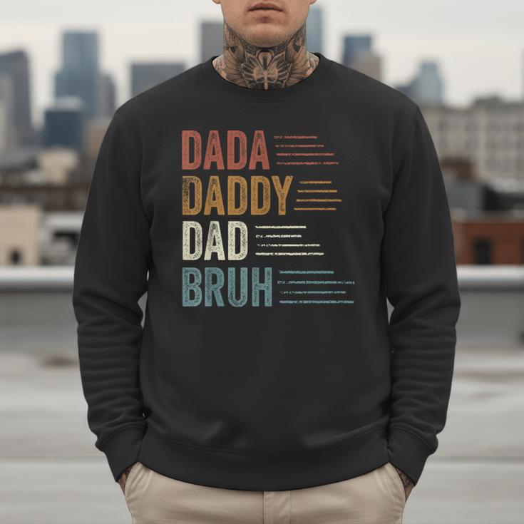 Dada Daddy Dad Bruh For Dad Father's Day Men Sweatshirt Dada Daddy Dad Bruh For Dad Father's Day Men Sweatshirt