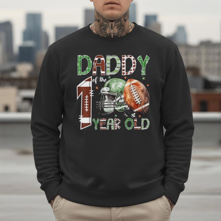 Daddy Of The 1 Year Old Football Lover 1st Birthday Boy Men Sweatshirt Daddy Of The 1 Year Old Football Lover 1st Birthday Boy Men Sweatshirt