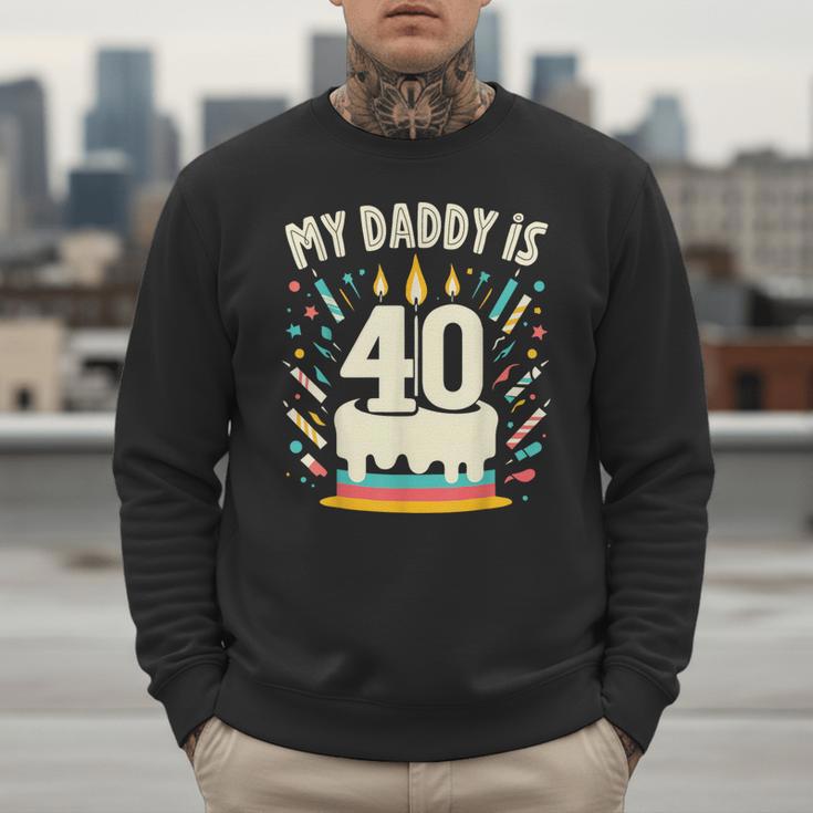 My Daddy Is 40 Years Old Father 40th Birthday Dad Men Sweatshirt My Daddy Is 40 Years Old Father 40th Birthday Dad Men Sweatshirt